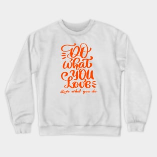 Do What You Love Crewneck Sweatshirt